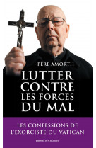 Lutter contre les forces du mal : les confessions de l'exorciste du vatican