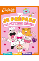 Chefclub kids - je prépare la fête des mères