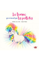 La licorne qui n'aimait pas les paillettes - petit prix souple 2024