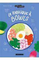 La petite fabrique a bowls