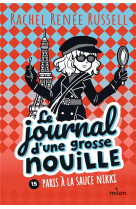 Le journal d-une grosse nouille, tome 15 - paris a la sauce nikki