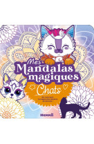 Mes mandalas magiques - chats - en coloriant, la magie des dessins se dévoile !