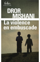 La violence en embuscade - une enquete d-avraham avraham