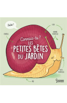 Connais-tu les petites betes du jardin ?