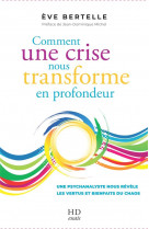 Comment une crise nous transforme en profondeur