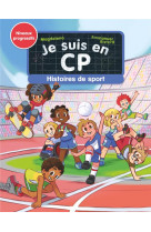 Je suis en cp - histoires de sport - niveaux 1, 2 et 3