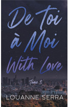 De toi a moi with love - tome 3