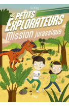 Les petits explorateurs - tome 04 mission dinosaures