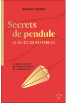 Secrets de pendule - le guide de reference