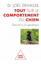 Tout sur le comportement du chien - education et genetique