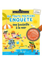 Les ptits sherlock : ma toute premiere enquete ! une bouteille a la mer