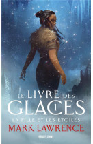 Le livre des glaces, t1 : la fille et les étoiles