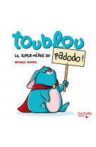 Toublou le super heros du pas-dodo !