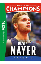 Destins de champions - t16 - destins de champions 16 - une biographie de kevin mayer