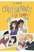 Collegiennes, tome 3 - ca craint !