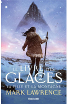 Le livre des glaces, t2 : la fille et la montagne