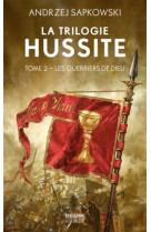 La trilogie hussite, t2 : les guerriers de dieu