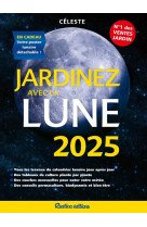 Jardinez avec la lune 2025