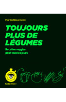 Toujours plus de légumes - pour les nuls, facile et bon