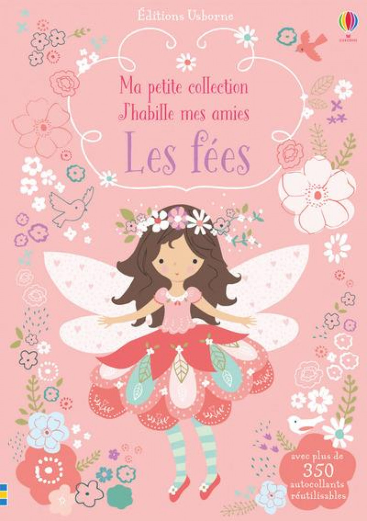 J-HABILLE MES AMIES - MA PETITE COLLECTION - LES FEES - WATT/MACKAY/MILLER - Usborne