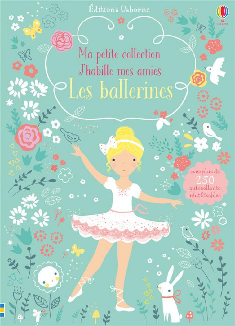 J-HABILLE MES AMIES - MA PETITE COLLECTION - LES BALLERINES - WATT/MACKAY/MILLER - Usborne