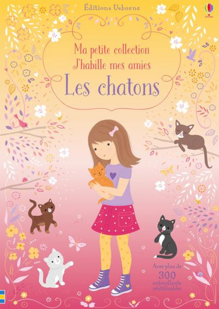 LES CHATONS - MA PETITE COLLECTION J-HABILLE MES AMIES - WATT/MACKAY/MILLER - NC