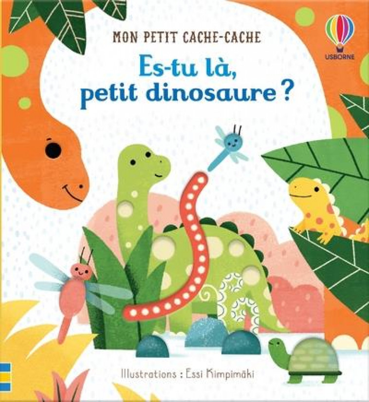 ES-TU LA, PETIT DINOSAURE ? - MON PETIT CACHE-CACHE - TAPLIN/KIMPIMAKI - NC