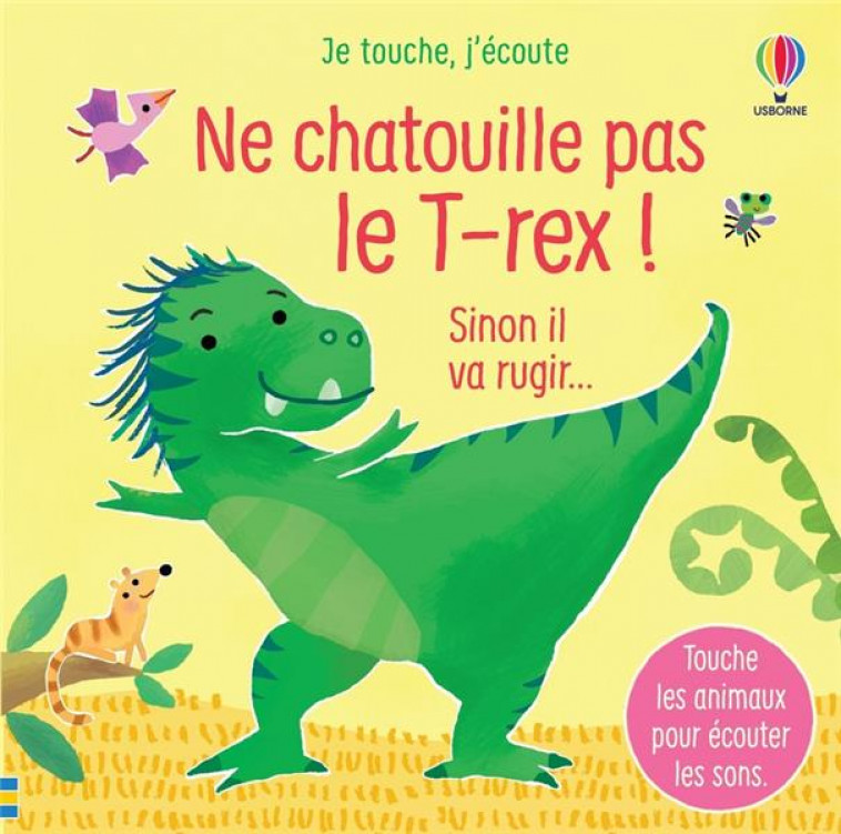 NE CHATOUILLE PAS LE T-REX ! - JE TOUCHE, J-ECOUTE - TAPLIN/LARRANAGA - NC