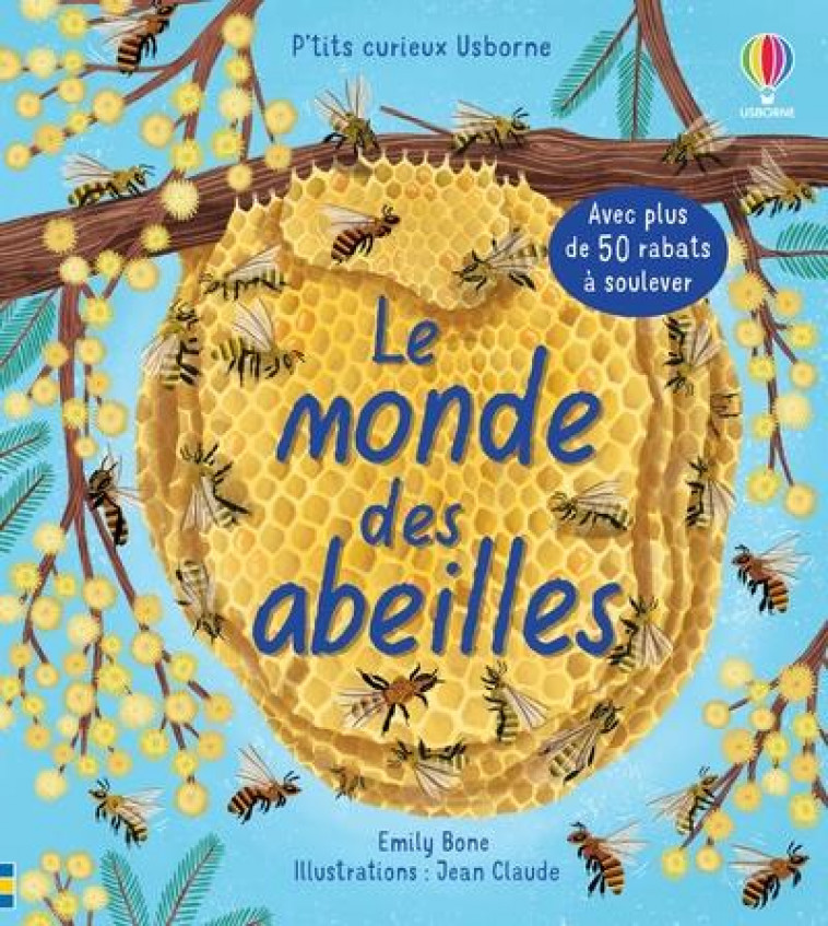 LE MONDE DES ABEILLES - P-TITS CURIEUX USBORNE - BONE/JAMES/CLAUDE - NC