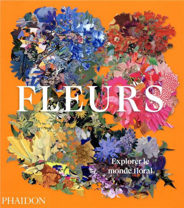 FLEURS - EXPLORER LE MONDE FLORAL - PHAIDON/CHAMOT - NC