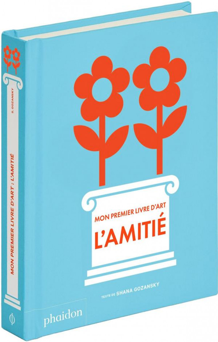 MON PREMIER LIVRE D-ART : L-AMITIE - GOZANSKY SHANA - NC