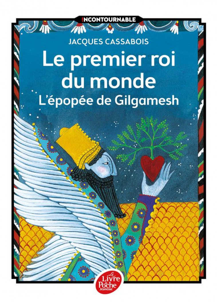 LE PREMIER ROI DU MONDE - L-EPOPEE DE GILGAMESH - CASSABOIS/GASTAUT - Le Livre de poche jeunesse