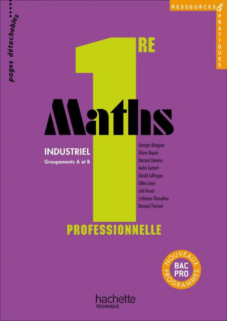 RESSOURCES ET PRATIQUES MATHS 1RE BAC PRO INDUSTRIEL (A ET B) - LIVRE ELEVE - ED.2010 - THIRRIARD/RIVOAL - HACHETTE