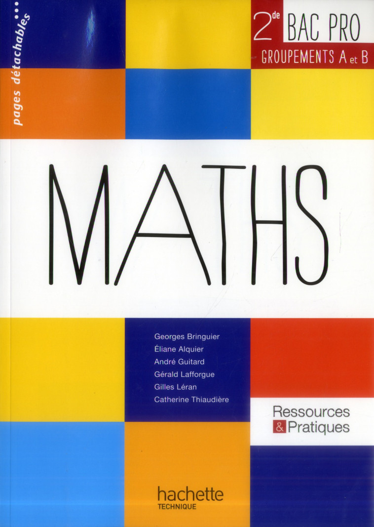 RESSOURCES ET PRATIQUES MATHS 2DE BAC PRO INDUSTRIEL (A ET B) - LIVRE ELEVE - ED.2013 - ALQUIER/THIAUDIERE - Hachette Technique