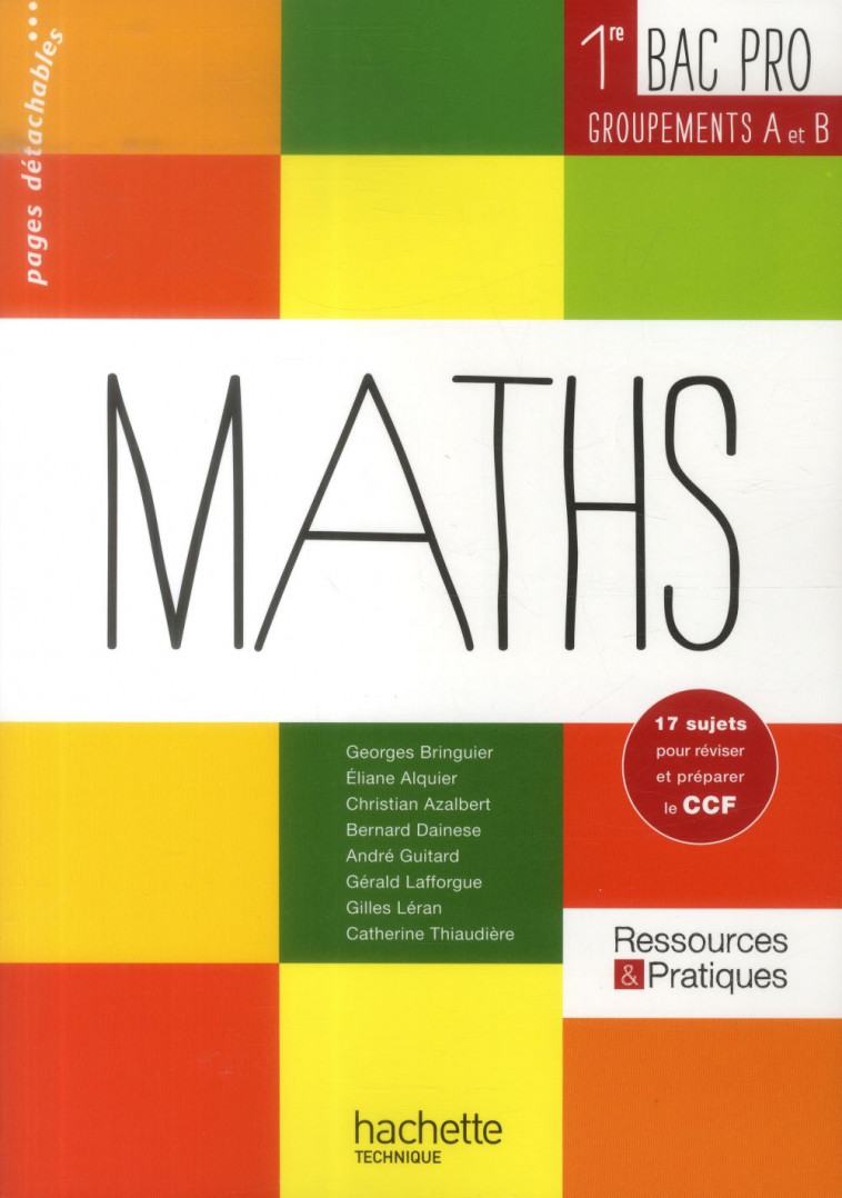 RESSOURCES ET PRATIQUES MATHS 1RE BAC PRO INDUSTRIEL (A ET B) - LIVRE ELEVE - ED. 2014 - ALQUIER/DAINESE - Hachette Technique