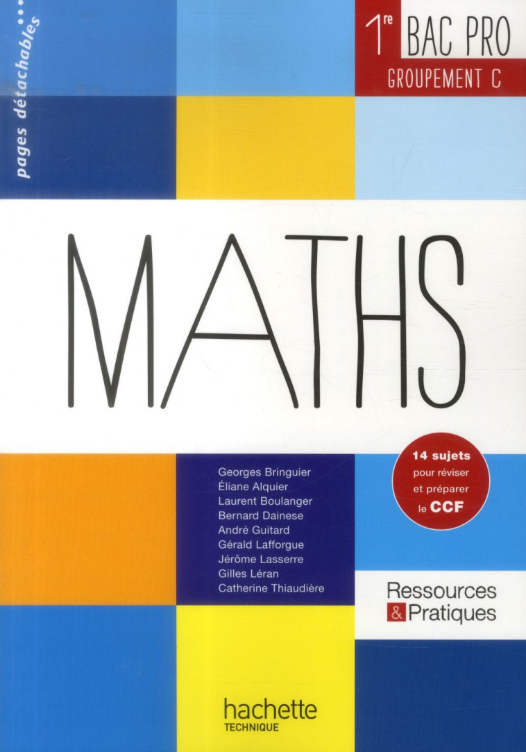 RESSOURCES ET PRATIQUES MATHS 1RE BAC PRO TERTIAIRE (C) - LIVRE ELEVE - ED. 2014 - ALQUIER/DAINESE - Hachette Technique