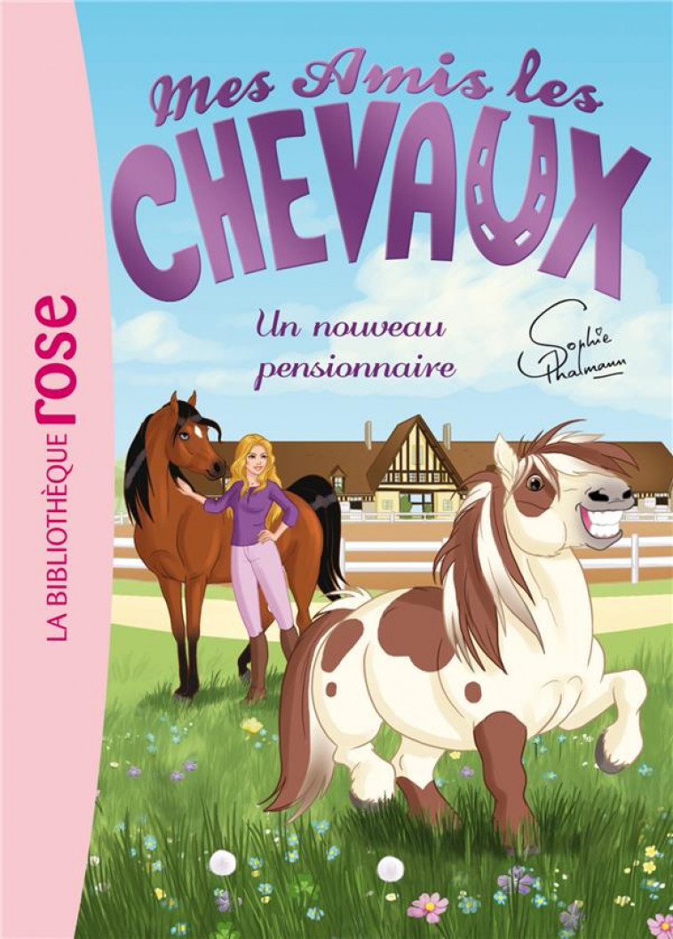 MES AMIS LES CHEVAUX - SOPHIE THALMANN - T01 - MES AMIS LES CHEVAUX 01 - UN NOUVEAU PENSIONNAIRE - LIVRE HACHETTE - Hachette Jeunesse