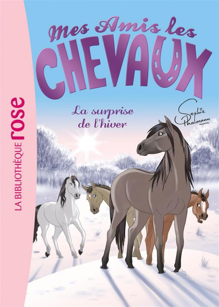 MES AMIS LES CHEVAUX - SOPHIE THALMANN - T07 - MES AMIS LES CHEVAUX 07 - LA SURPRISE DE L-HIVER - LIVRE HACHETTE - Hachette Jeunesse