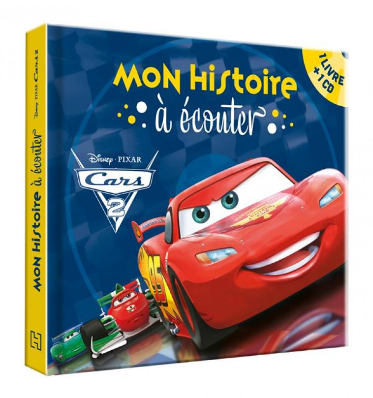 CARS 2 - MON HISTOIRE A ECOUTER - L-HISTOIRE DU FILM - LIVRE CD - DISNEY PIXAR - COLLECTIF - HACHETTE