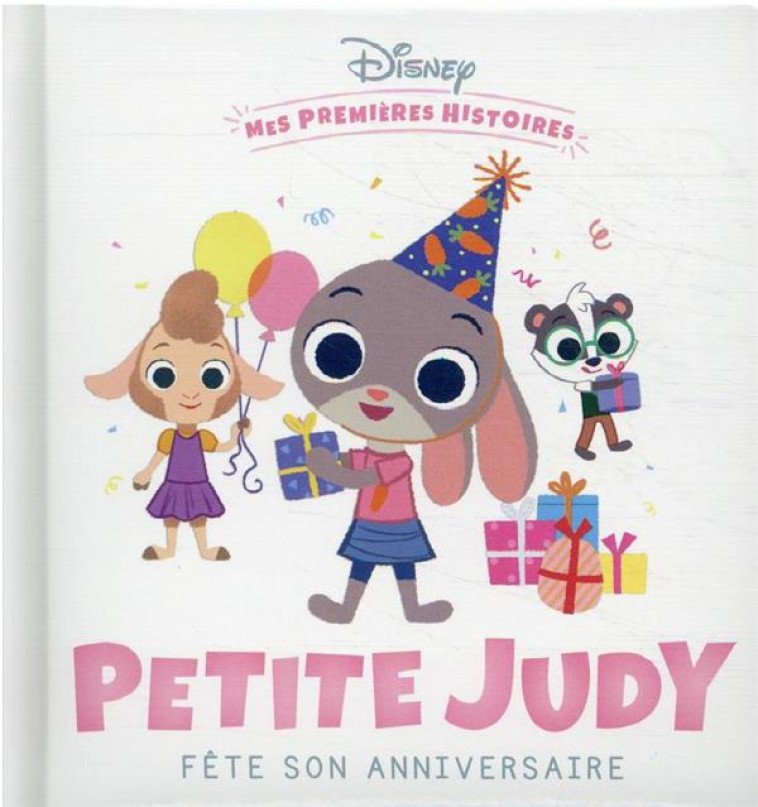 DISNEY - MES PREMIERES HISTOIRES - PETITE JUDY FETE SON ANNIVERSAIRE - COLLECTIF - HACHETTE