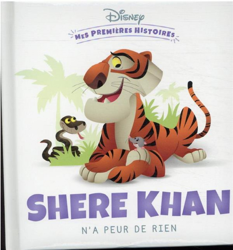 DISNEY - MES PREMIERES HISTOIRES - SHERE KHAN N-A PEUR DE RIEN - COLLECTIF - HACHETTE