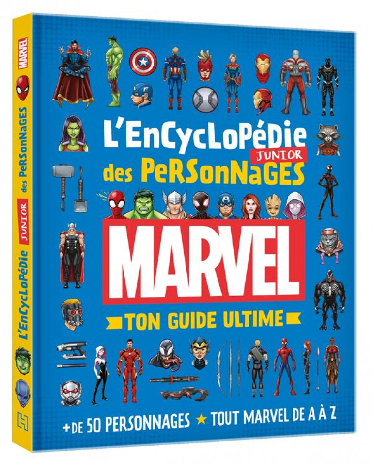 MARVEL - L-ENCYCLOPEDIE JUNIOR DES PERSONNAGES - TON GUIDE ULTIME - +50 PERSONNAGES - TOUT MARVEL DE - COLLECTIF - HACHETTE