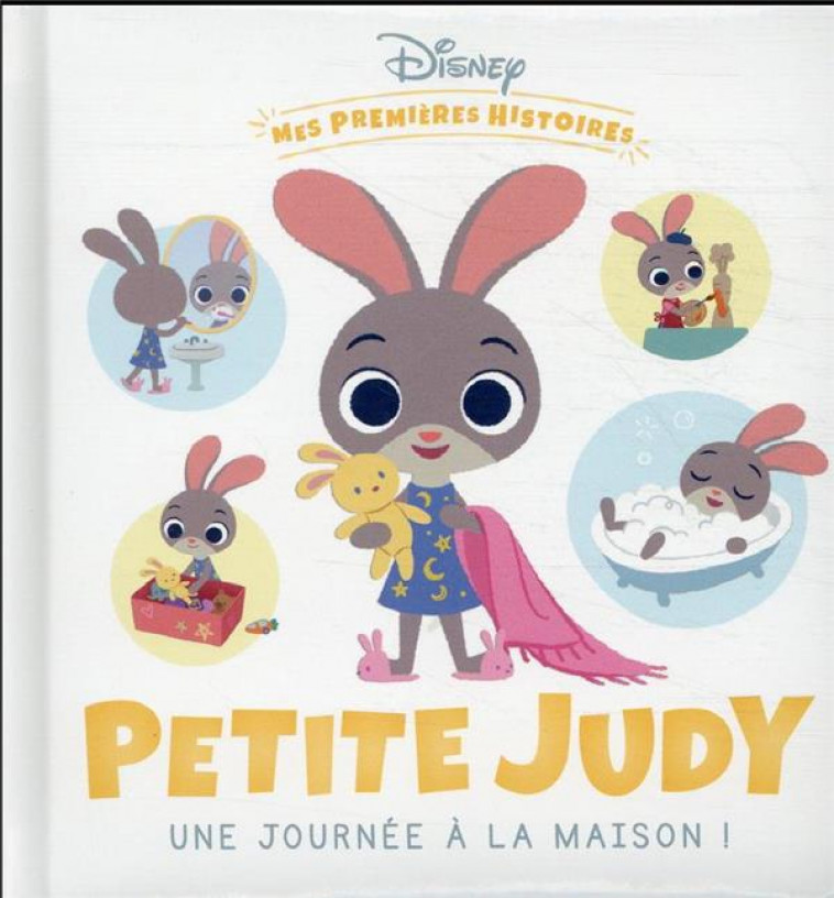 DISNEY - MES PREMIERES HISTOIRES - PETITE JUDY, UNE JOURNEE A LA MAISON ! - COLLECTIF - HACHETTE