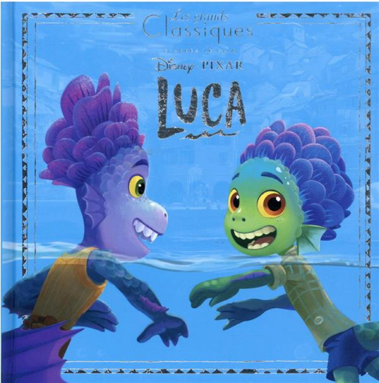 LUCA - LES GRANDS CLASSIQUES - L-HISTOIRE DU FILM - DISNEY PIXAR - COLLECTIF - HACHETTE