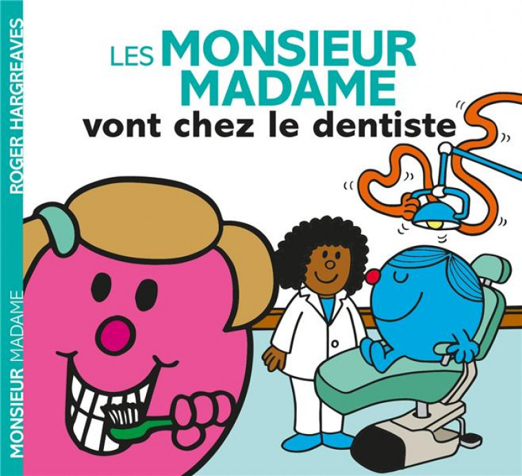 MONSIEUR MADAME - LES MONSIEUR MADAME VONT CHEZ LE DENTISTE - HARGREAVES ADAM - HACHETTE