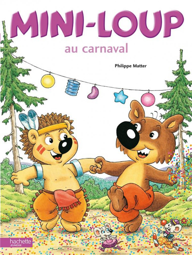 MINI-LOUP AU CARNAVAL - MATTER PHILIPPE - HACHETTE