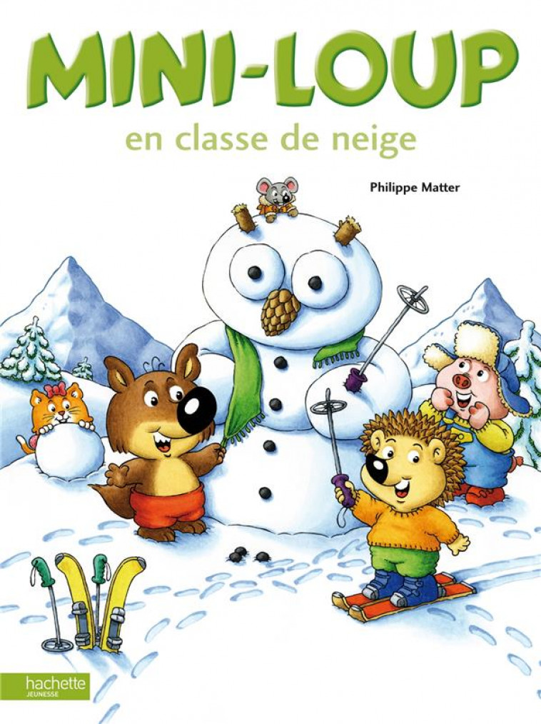 MINI-LOUP EN CLASSE DE NEIGE - MATTER PHILIPPE - HACHETTE