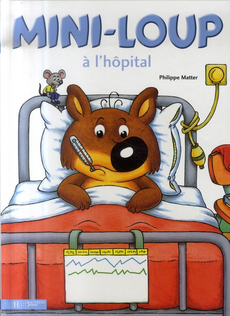 MINI-LOUP A L-HOPITAL - MATTER PHILIPPE - HACHETTE