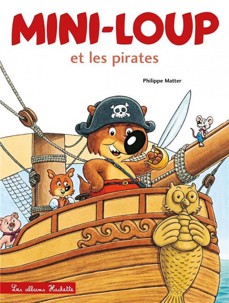 MINI-LOUP ET LES PIRATES - MATTER PHILIPPE - HACHETTE