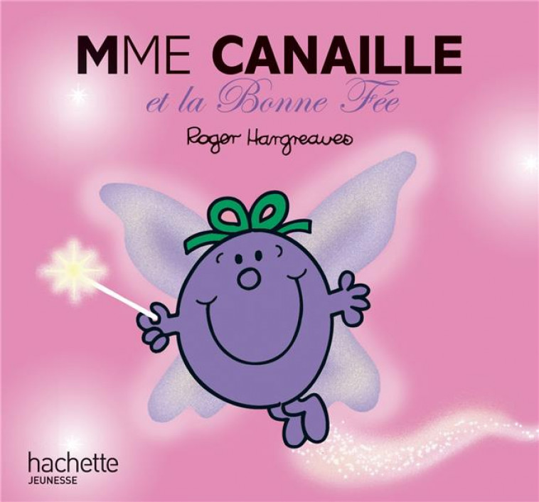 MADAME CANAILLE ET LA BONNE FEE - HARGREAVES ROGER - HACHETTE